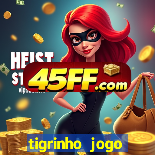 tigrinho jogo deposito minimo 1 real